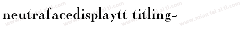 neutrafacedisplaytt titling字体转换